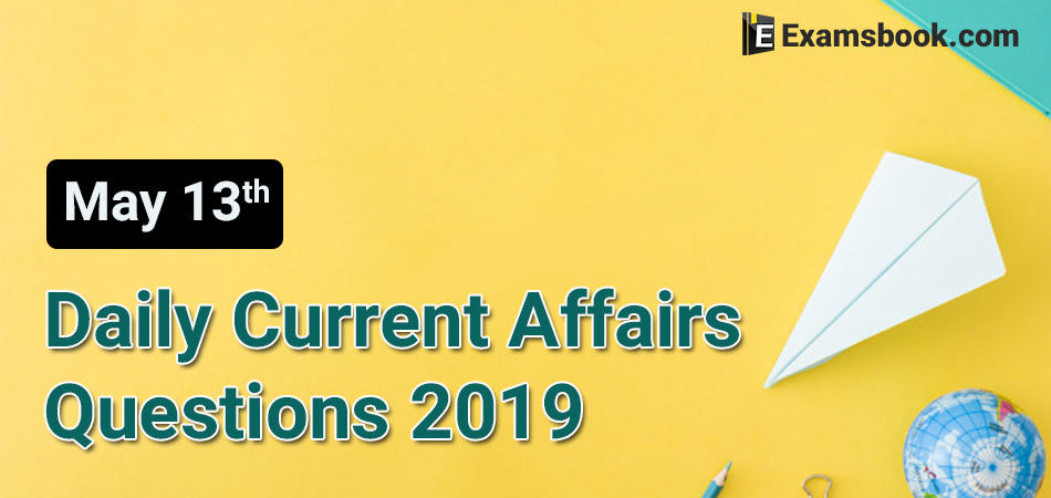 Daily-GK-Current-Affairs-2019-May-13th