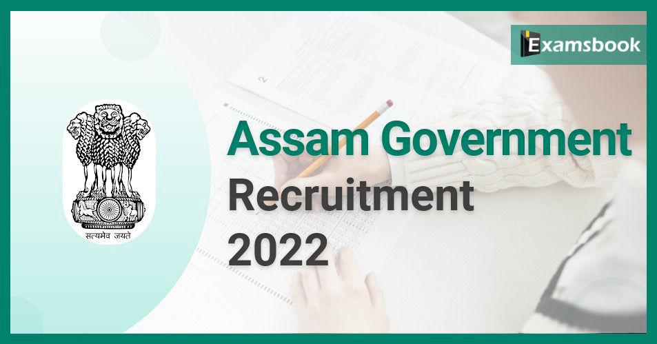 Assam Government Recruitment 2022 Vacancies on Grade-III & Grade-IV Posts