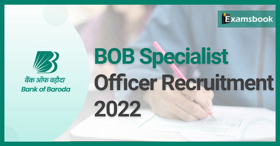 BOB Specialist Officer Recruitment 2022 – Check Details Here