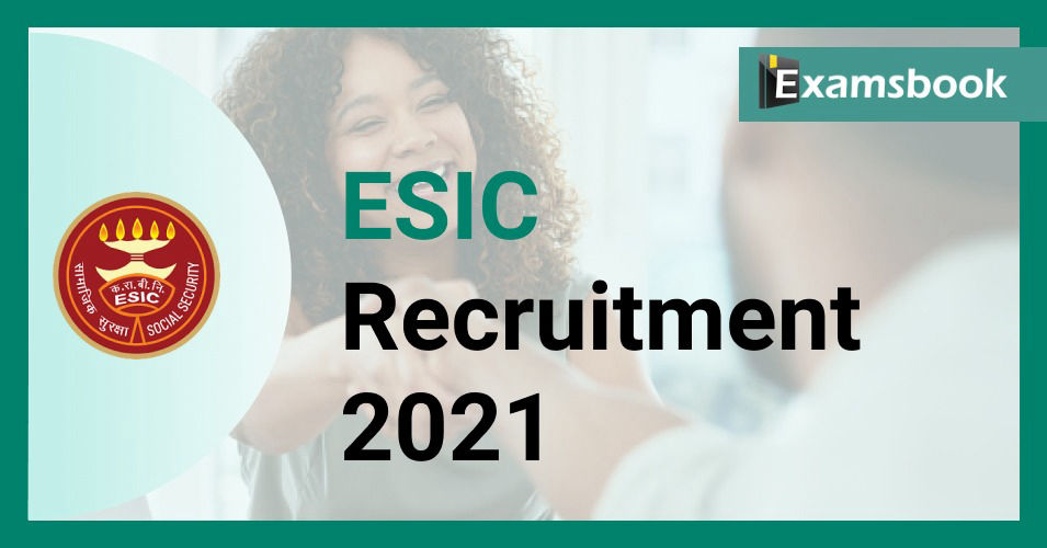  ESIC Recruitment 2021 - 3961 Vacancies Out for UDC, Steno & MTS Posts