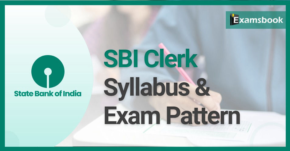 SBI Clerk Syllabus and Exam Pattern 2022