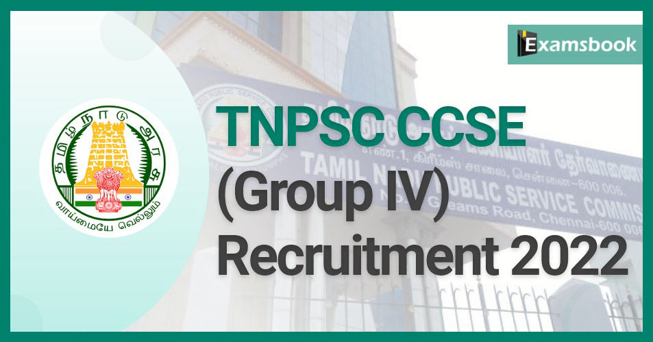 TNPSC CCSE (Group IV) Recruitment 2022 – Apply for 7301 Posts