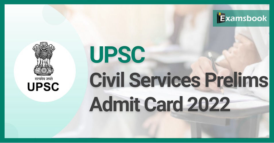 UPSC Civil Services Prelims Admit Card 2022