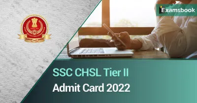 SSC CHSL Tier 2 Admit Card 2022 